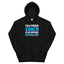 I&#39;m A Proud Coach Of An Awesome Football Team Unisex Hoodie - £29.25 GBP