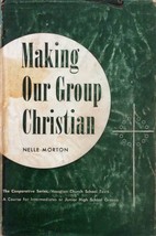 Making Our Group Christian (Teacher&#39;s Book) by Nelle Morton / 1953 Hardcover - £9.10 GBP