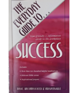 The Everyday Guide to Success Your Friendly &amp; Informative Guide to the W... - £3.49 GBP