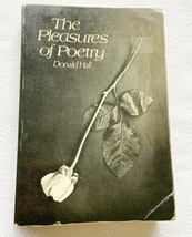 The Pleasures of Poetry 1971 PB by Hall, Donald T. - £6.43 GBP