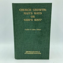 Church Growth: Man&#39;s Ways or God&#39;s Way? by Curtis A. Cates 2000 Memphis ... - £25.70 GBP