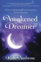 The Awakened Dreamer: How to Remember &amp; Interpret Your Dreams [Paperback] Ambros - $7.69