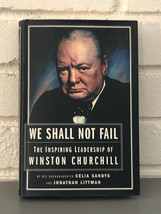 We Shall Not Fail : The Leadership Wisdom of Winston Churchill by Jonathan Littm - £7.29 GBP