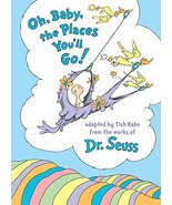 Oh, Baby, the Places You&#39;ll Go! [Hardcover] Rabe, Tish and Dr. Seuss - £4.16 GBP