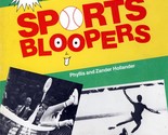 Sports Bloopers by Phyllis &amp; Zander Hollander / 1986 Paperback / 80+ photos - $2.27