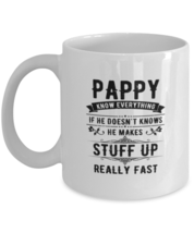 Coffee Mug Funny Pappy Knows Everything He Make Stuff Up  - £11.98 GBP