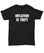 Inflation Is Theft Shirt Taxation Is Theft T-Shirt Funny Gift for Anarch... - £15.93 GBP+