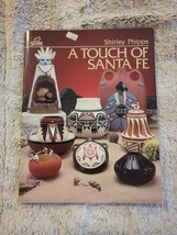 A Touch Of Santa Fe by Shirley Phipps 1990 SC Scott Publications - £15.14 GBP