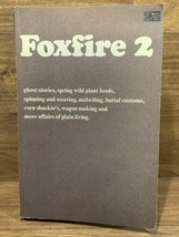 Foxfire 2 (1973) ghost stories, wild plant foods, spinning &amp; weaving. Vi... - £11.20 GBP