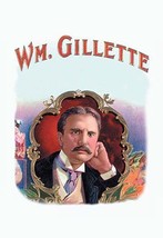 Wm. Gillette: Cigar Label - $19.97