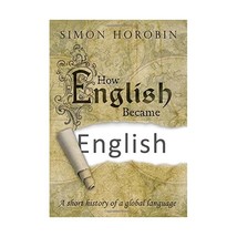 How English Became English: A Short History of a Global Language Horobin, Simon - £11.84 GBP