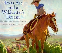 Texas Art and a Wildcatter&#39;s Dream: Edgar B. Davis and the San Antonio A... - £114.95 GBP