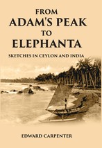 From AdamS Peak To Elephant A Sketches Of Ceylon And India [Hardcover] - £30.71 GBP