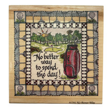 Hampton Art Golf No Better Way to Spend the Day Rubber Stamp J1791 Vintage New - £8.41 GBP