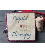 "Liquid Therapy" tile coaster - $6.00