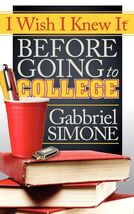 GABBRIEL SIMONE I Wish I Knew It Before Going To College Paperback - $214.02 GABBRIEL SIMONE I Wish I Knew It Before Going To College Paperback - $214.02 MXN