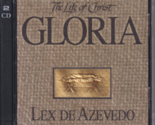 The Life of Christ: Gloria by Lex De Azevedo (1998) 2 cd music set - $29.39