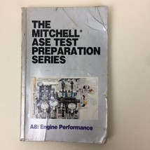 The Mitchell ASE Test Preparation Series A8: Engine Performance Book Manual - $8.90