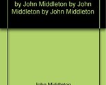 From Child to Adult by John Middleton by John Middleton by John Middleto... - $5.10