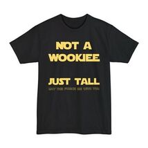 Not a Wookiee, Just Tall T-Shirt | Star Wars Tall Man Humor - €18,63 EUR+