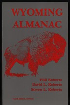 Wyoming Almanac by David L. Roberts, Phil Roberts and Steven L. Roberts - $21.89