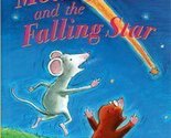 Mouse, Mole And The Falling Star [Hardcover] Benjamin, A. H. and Bendall... - $6.35