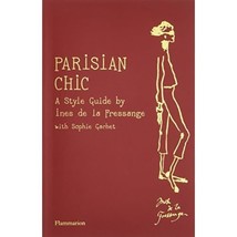 The Parisian Guide to Chic: Style Secrets from Ines De La Fressange Gachet, Soph - £58.56 GBP