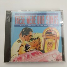 These Were Our Songs CD Musical Memories Of The War Years New - £7.89 GBP