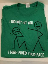 Men's Green "I Did Not Hit You I High Fived Your Face" Funny Graphic T-Shirt 3XL - £9.41 GBP