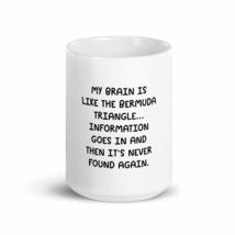 My brain is like The Bermuda Triangle. Information goes in and then it&#39;s never f - £15.49 GBP