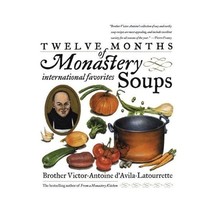 Twelve Months of Monastery Soups D&#39;Avila-Latourrette, Victor-Antoine/ D&#39; Avila-L - £18.15 GBP