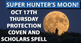 THURS OCT 17 SUPER HUNTER'S MOON HIGH PROTECTION COVEN & SCHOLAR MAGICK image 2