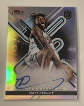 2022-23 Topps Finest OTE Matt Bewley Auto  Refractor Basketball Auto Card #FA-MB - £43.95 GBP