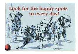 Vintage Magnet Dalmatian Puppies Look For The Happy Spots In Every Day - $14.84