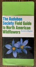 The Audubon Society Field Guide to North American Wildflowers Eastern Regions VG - $6.78