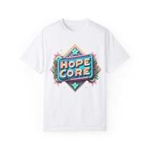 Hopecore, Unisex Garment-Dyed T-shirt - $28.25+