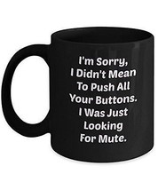 Sarcastic Coffee Mugs - Looking For Mute - Funny Novelty 11oz Ceramic Co... - $21.99