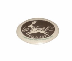  LEO R SMITH III FOLK ART 1993 ADVERTISING PINBACK - $6.80
