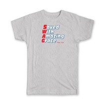 Swag - Saved With Amazing Grace : Gift T-Shirt Christian Jesus God Faith Evangel - £19.90 GBP