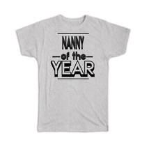 NANNY of The Year : Gift T-Shirt Christmas Birthday Work Job - £14.08 GBP