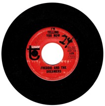 Freddie and the Dreamers. I&#39;m Telling You Now/What Have I Done To You 45rpm - $4.95