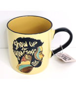 Coffee Mug Show Up For Yourself Hand Painted Ceramic by Eli &amp; Ana 18 Fl ... - £12.48 GBP