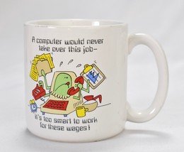 Vintage 80s Coffee Mug A Computer Would Never Take Over This Job Geek Hacker - £19.32 GBP