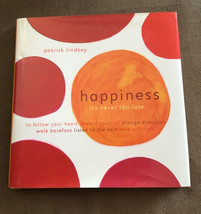 Happiness: It&#39;s Never Too Late... By Patrick Lindsay - Hardcover Mint Condition - £7.01 GBP
