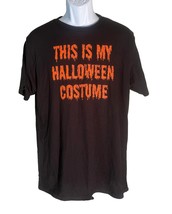 Halloween THIS IS MY HALLOWEEN COSTUME Short Sleeve T-Shirt Black Large - $7.91