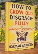 Norman Anthony Ballyhoo Life Magazine Autobiography How To Grow Old Disgracefull - £46.58 GBP