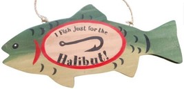 Wood Sign I Fish For The Halibut - £7.91 GBP