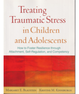 Treating Traumatic Stress in Children and Adolescents : How to Foster Re... - $18.84