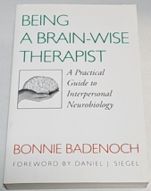 Being a Brain-Wise Therapist by Bonnie Badenoch Paperback 2008 VG - $17.99