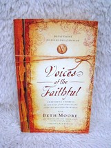 2005 Voices of the Faithful: Inspiring Stories of Courage by Beth Moore Pbk Book - £4.01 GBP